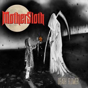 Mothersloth : Death Flower